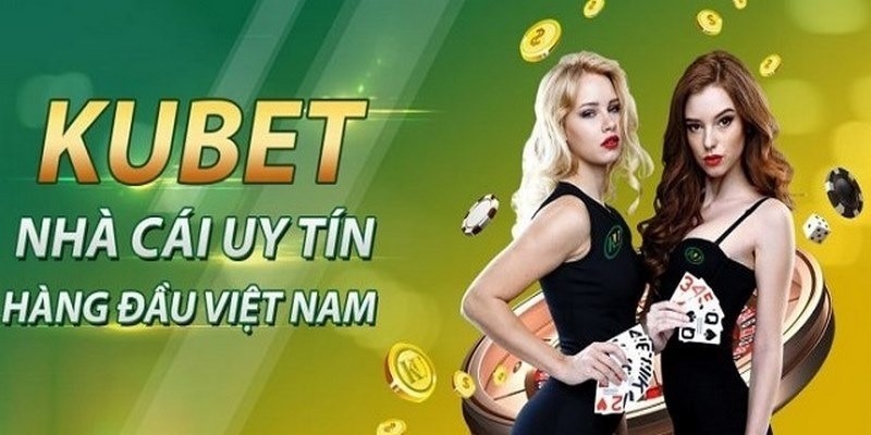 Kubet là một trong những nhà cái cá cược và đánh bạc trực tuyến hàng đầu