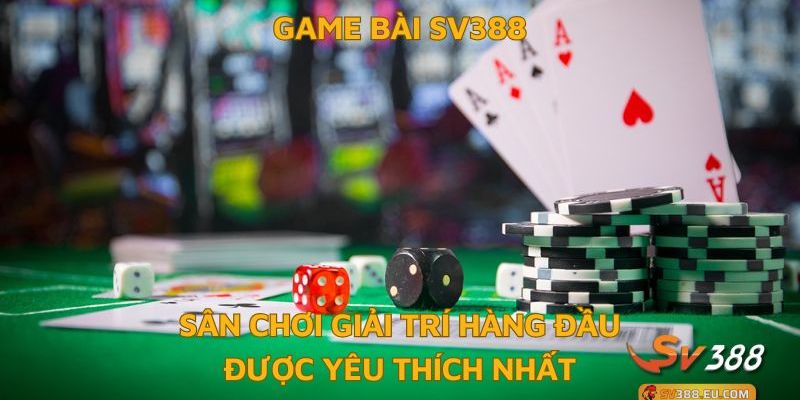 Khám phá thế giới game bài tại SV388